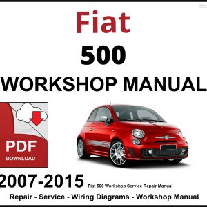 Fiat 500 Workshop and Service Manual PDF 2007-2015