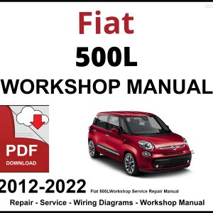 Fiat 500L 2012-2022 Workshop and Service Manual PDF