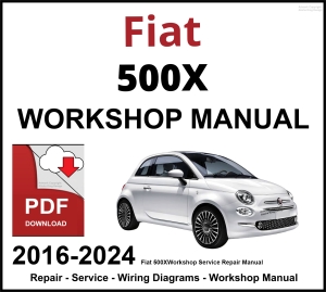 Fiat 500X 2016-2024 Workshop and Service Manual PDF