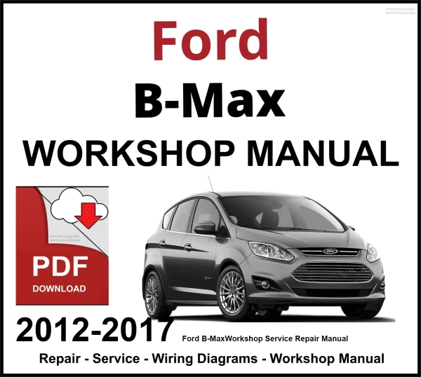 Ford B-Max 2012-2017 Workshop Service Repair Manual