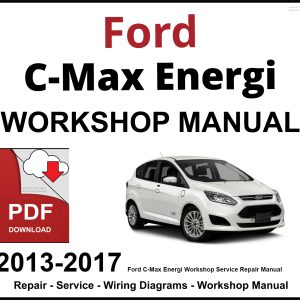 Ford C-Max Energi 2013-2017 Workshop Service Repair Manual