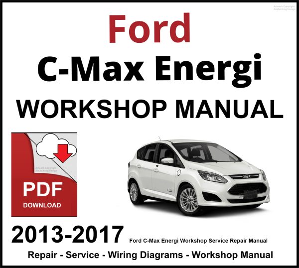 Ford C-Max Energi 2013-2017 Workshop Service Repair Manual
