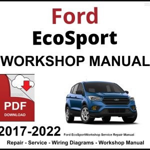 Ford EcoSport Workshop and Service Manual 2017-2022 PDF