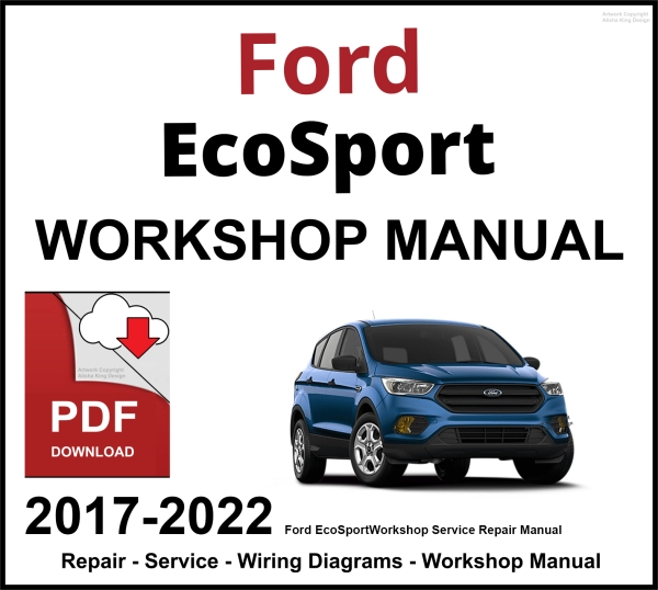 Ford EcoSport Workshop and Service Manual 2017-2022 PDF