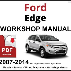 Ford Edge Workshop and Service Manual 2007-2014 PDF