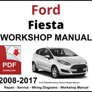Ford Fiesta Workshop and Service Manual 2008-2017 PDF
