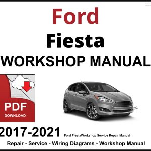 Ford Fiesta 2017-2021 Workshop Service Repair Manual