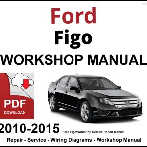 Ford Figo 2010-2015 Workshop Service Repair Manual