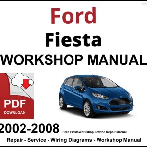 Ford Fiesta Workshop and Service Manual 2002-2008 PDF