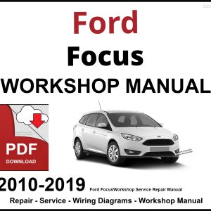 Ford Focus 2010-2019 Workshop Service Repair Manual