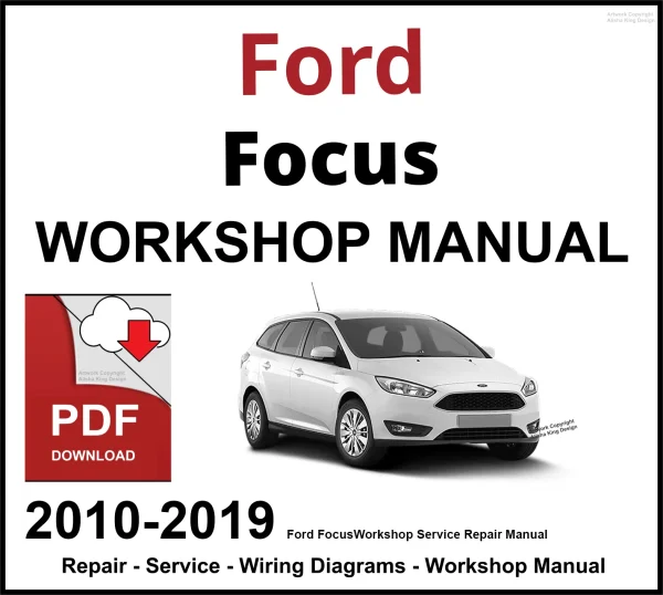 Ford Focus 2010-2019 Workshop Service Repair Manual