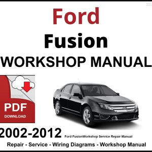 Ford Fusion 2002-2012 Workshop Service Repair Manual