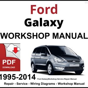 Ford Galaxy 1995-2014 Workshop Service Repair Manual