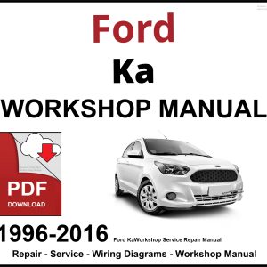 Ford Ka 1996-2016 Workshop Service Repair Manual