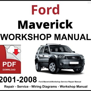 Ford Maverick 2001-2008 Workshop Service Repair Manual