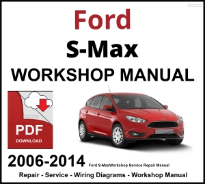 Ford S-Max 2006-2014 Workshop and Service Manual