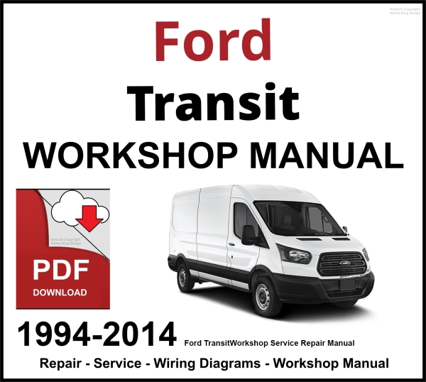 Ford Transit 1994-2014 Workshop Service Repair Manual