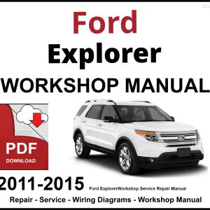 Ford Explorer 2011-2015 Workshop and Service Manual