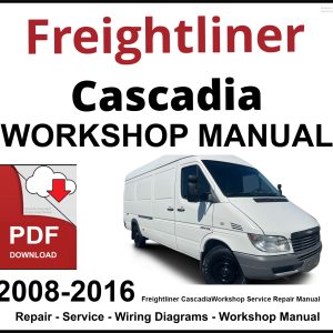 Freightliner Cascadia 2008-2016 Workshop and Service Manual PDF