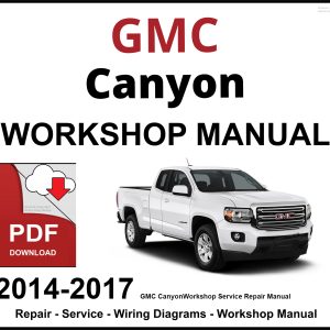 GMC Canyon 2014-2017 Workshop and Service Manual PDF
