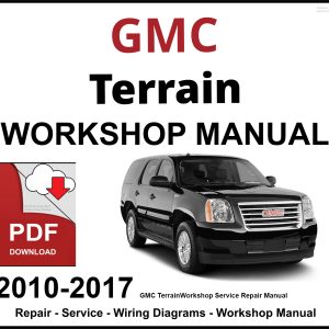 GMC Terrain 2010-2017 Workshop and Service Manual PDF