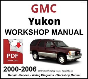 GMC Yukon 2000-2006 Workshop and Service Manual PDF