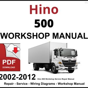 Hino 500 Workshop and Service Manual 2002-2012 PDF