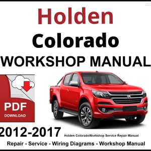 Holden Colorado Workshop and Service Manual 2012-2017 PDF