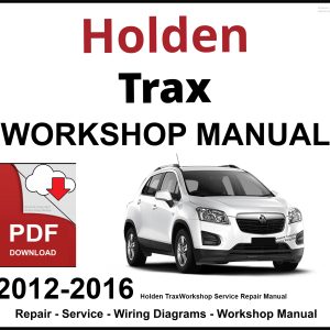 Holden Trax Workshop and Service Manual 2012-2016 PDF