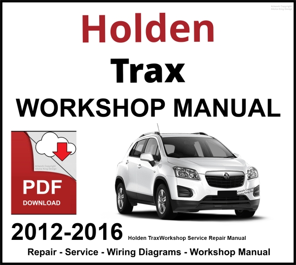 Holden Trax Workshop and Service Manual 2012-2016 PDF