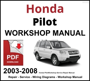 Honda Pilot 2003-2008 Workshop and Service Manual PDF