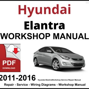 Hyundai Elantra 2011-2016 Workshop and Service Manual