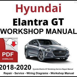 Hyundai Elantra GT Workshop and Service Manual 2018-2020 PDF