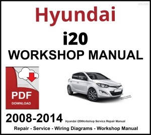 Hyundai i20 Workshop and Service Manual 2008-2014 PDF