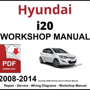 Hyundai i20 Workshop and Service Manual 2008-2014 PDF