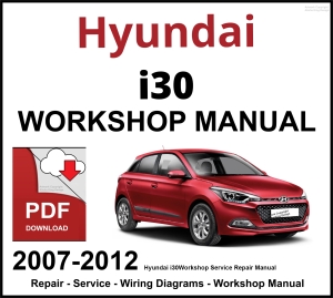 Hyundai i30 Workshop and Service Manual 2007-2012 PDF