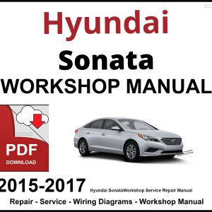 Hyundai Sonata 2015-2017 Workshop and Service Manual PDF