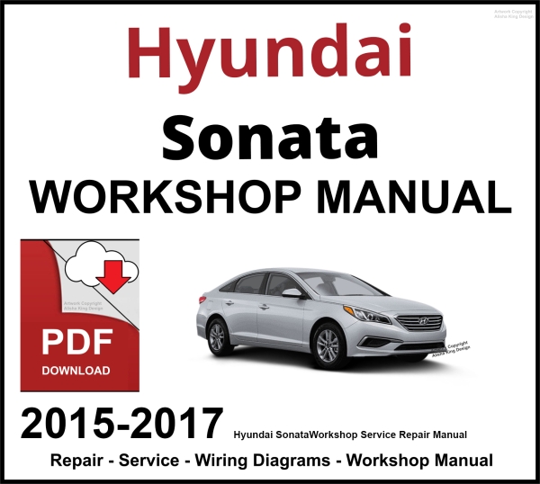 Hyundai Sonata 2015-2017 Workshop and Service Manual PDF