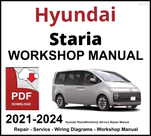 Hyundai Staria Workshop and Service Manual 2021-2024 PDF