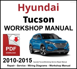 Hyundai Tucson 2010-2015 Workshop and Service Manual PDF