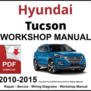 Hyundai Tucson 2010-2015 Workshop and Service Manual PDF