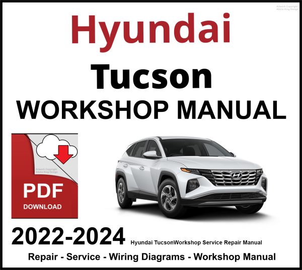 Hyundai Tucson 2022-2024 Workshop and Service Manual PDF