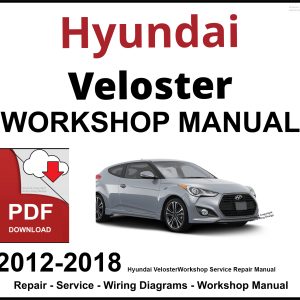 Hyundai Veloster 2012-2018 Workshop and Service Manual PDF