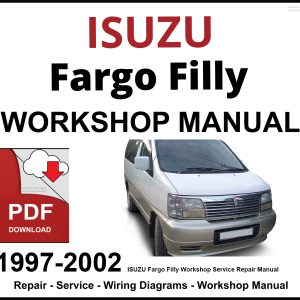 ISUZU Fargo Filly 1997-2002 Workshop and Service Manual PDF