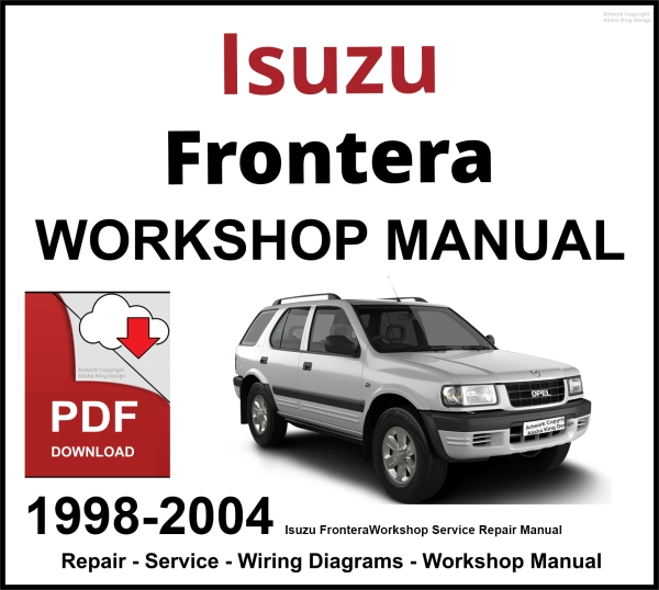 Isuzu Frontera Workshop and Service Manual 1998-2004 PDF