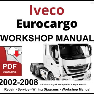 Iveco Eurocargo 2002-2008 Workshop and Service Manual PDF