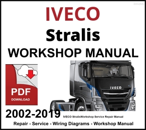 IVECO Stralis 2002-2019 Workshop and Service Manual PDF