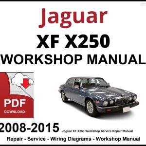 Jaguar XF X250 Workshop and Service Manual 2008-2015 PDF