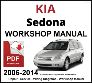 KIA Sedona 2006-2014 Workshop and Service Manual PDF