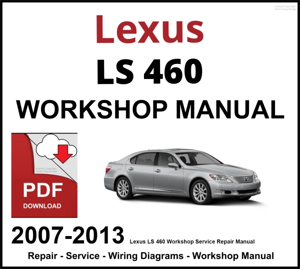 Lexus LS 460 Workshop and Service Manual 2007-2013 PDF